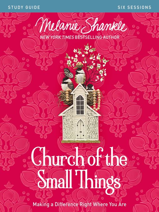 Title details for Church of the Small Things Bible Study Guide by Melanie Shankle - Available